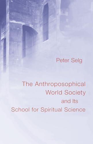 The Anthroposophical World Society: And Its School for Spiritual Science von SteinerBooks, Inc